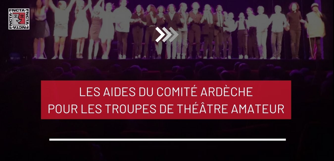 Les aides du comité Ardèche pour les troupes de Théâtre amateur