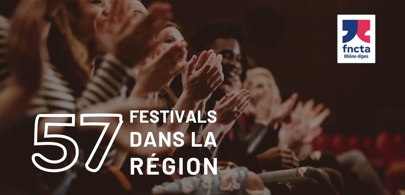 57 festivals de théâtre amateur en Auvergne- Rhône-Alpes.
