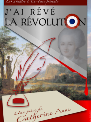 J’AI RÊVÉ LA RÉVOLUTION – LE THÉÂTRE D’EN FACE