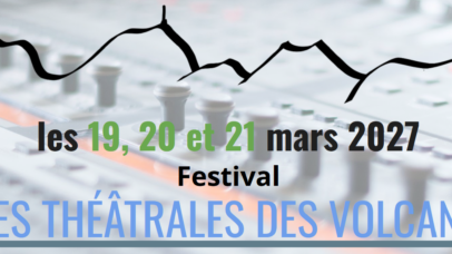 Les théâtrales des volcans – Festival des arts de la scène